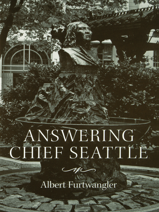 Title details for Answering Chief Seattle by Albert Furtwangler - Available